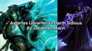 quotAstartes Librarian vs Darth Sidiousquot Warhammer 40K vs Star Wars fan song [upl. by Comfort]