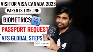 Parents Visitor Visa TIMELINE  BIOMETRICS  PASSPORT REQUEST STEPS  VFS Global  Canada 2023 [upl. by Timi973]