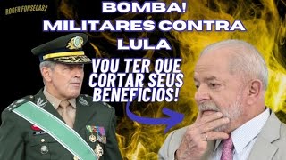 Militares contra Lula  Corte de benefícios chegou [upl. by Azil]