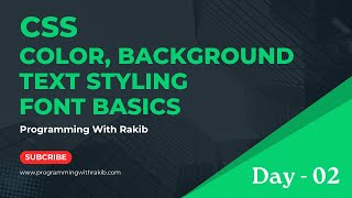 Day 2  Color Background amp Text Styling  CSS Full Course  Programming with Rakib [upl. by Rowan]