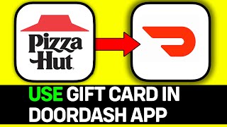 How To Use Pizza Hut Gift Card In Doordash App [upl. by Nannette]