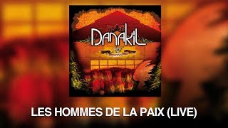 Danakil  Les Hommes De La Paix Live Officiel [upl. by Janith]