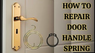 How to fix a Loose Door Handle 🔑 Replace Broken Spring 🗝 GKS Info Tech [upl. by Bible]