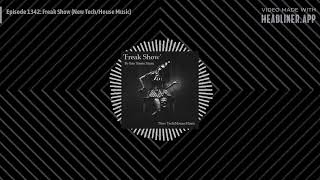 Episode 1342 Freak Show New TechHouse Music [upl. by Kier801]