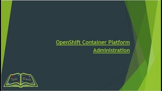 Openshift Container Platform  Administration [upl. by Ahcsatan870]