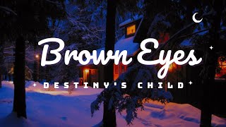 Destinys Child  Brown Eyes Lyrics  Pop Hits 2024 [upl. by Chaunce]