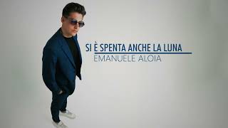 Emanuele Aloia  Si è spenta anche la luna  LUNA Lyrics Video [upl. by Elyk211]