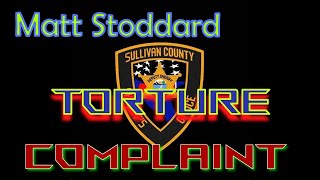 Matt Stoddard Torture Complaint [upl. by Nangem57]