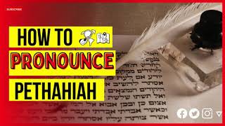 How to Pronounce Pethahiah [upl. by Aohsoj]