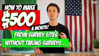 My 1 Strategy for Making 500 a Month From Survey Sites Without Taking Surveys [upl. by Fadil]