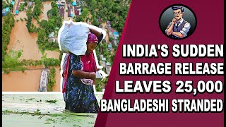 Indias Barrage Release Worsens Flood in Bangladesh  Babar Honey [upl. by Mcilroy723]