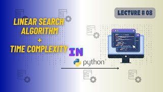 Linear search in python  Time complexity  lecture 08  data structure and Algorithm [upl. by Yrrac]