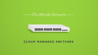 The Meraki Network CloudManaged Switches [upl. by Wallinga]