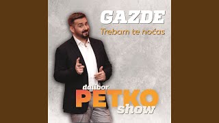 Trebam Te Noćas Dalibor Petko Show [upl. by Lleynad188]