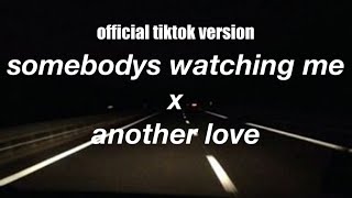 somebodys watching me x another love FULL VERSION tiktok [upl. by Cowden]