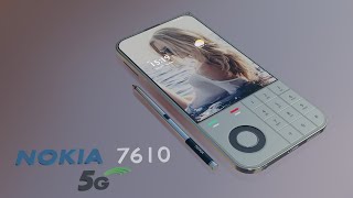 Nokia 7610 5G Redesign Launch Date Price Trailer Features Camera Specs [upl. by Heath]