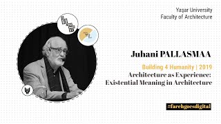 B4H 2019  JUHANI PALLASMAA Architecture as Experience Existential Meaning in Architecture [upl. by Streeter326]