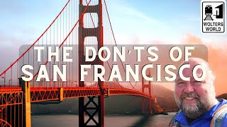 San Francisco  What NOT to Do in San Francisco [upl. by Benedetta]