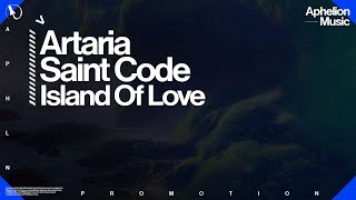 Artaria amp Saint Code  Island Of Love Extended Mix [upl. by Amargo562]