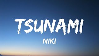 NIKI  Tsunami Lyrics [upl. by Annayak80]