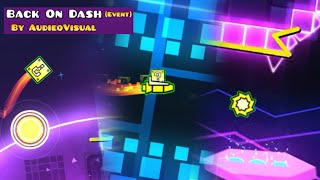 FIRST EVENT LEVEL Geometry Dash 22  Back On Dash by AudieoVisual All Coins [upl. by Maxia]