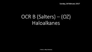 OCR B SALTERS OZ Haloalkanes REVISION [upl. by Tirrag14]