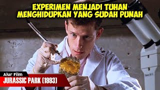 DISAAT MANUSIA SOK SOKAN MENJADI TUHAN  ALUR CERITA FILM JURASSIC PARK 1993 [upl. by Adiraf878]