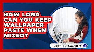 How Long Can You Keep Wallpaper Paste When Mixed  LearnToDIY360com [upl. by Brelje]