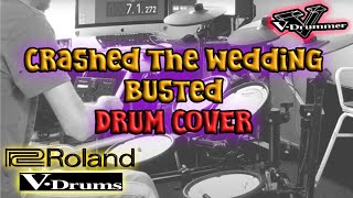 Crashed The Wedding  Busted Drum Cover [upl. by Steward380]