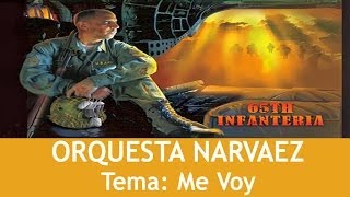 Me Voy  Orquesta Narvaez [upl. by Landan]