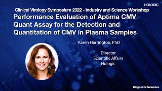 Aptima CMV Quant assay CVS 2022 Industry Workshop – Dr Karen Harrington PhD HCLD ABB [upl. by Noruq]