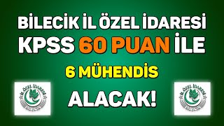 MÜHENDİS ALINACAK  BİLECİK İL ÖZEL İDARESİ [upl. by Omsare106]