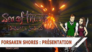 FR Sea of Thieves  Tuto et Présentation The Foresaken Shores  CosmétiquesQuête [upl. by Onirefez]