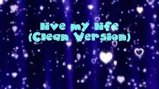 Live My Life Clean Version [upl. by Welford]