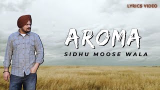 AROMA Lyrics Video Sidhu Moose Wala  The Kidd  Moosetape  DR LYRICS [upl. by Dominick]