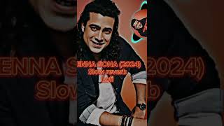 ENNA SONA  SLOWED REVERB LOFI JUBIN NAUTIYAL NEW SONG shorts ytshorts slowedandrevered mirchi [upl. by Ater]