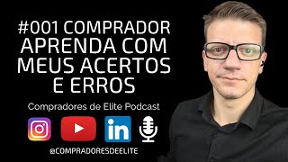 Comprador Aprenda com os Erros e Acertos em 14 anos de Carreira em Compras [upl. by Purdy343]