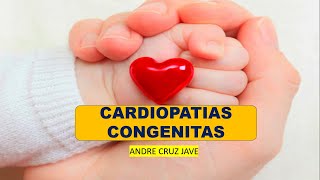 Cardiopatías Congénitas Cianóticas y Acianóticas Complicaciones [upl. by Ainival545]