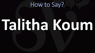 How to Pronounce Talitha Koum CORRECTLY [upl. by Enirolf]