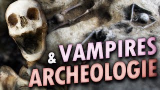 Vampires et archéologie  Mini documentaire [upl. by Rosalynd749]