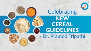 Celebrating New Cereal Guidelines Dr Pramod Tripathi [upl. by Jaddo]