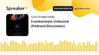 Frankenstein Unbound PodcastDiscussion [upl. by Marta]