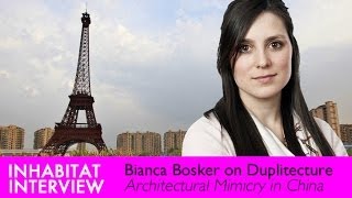 Inhabitat Interview Bianca Bosker Talks About Chinese Duplitecture [upl. by Dub699]