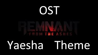 Remnant from the Ashes  OST  Yaesha theme [upl. by Adoh]