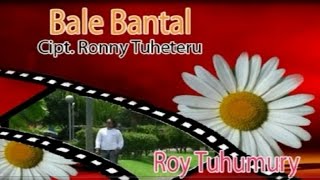 Roy Tuhumury  BALE BANTAL  Lagu Ambon Terbaru Official Music Video [upl. by Rivi617]