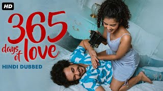 365 DAYS OF LOVE  Blockbuster Hindi Dubbed Full Romantic Movie  Uthpal Anusha  South Movie [upl. by Guthrie]