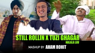 Still rollin X तुझी घागर नळाला लाव  AhamRohit  INSTAGRAM TRENDING MASHUP [upl. by Nnylak889]