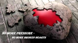 No More Pressure  No More Broken Hearts Vinyl 12quot [upl. by Milah998]