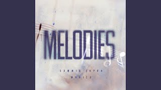 Melodies [upl. by Atinrev]