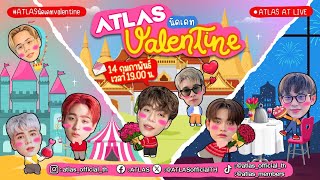 ATLAS at LIVE  ATLASนัดเดทvalentine [upl. by Anikal174]